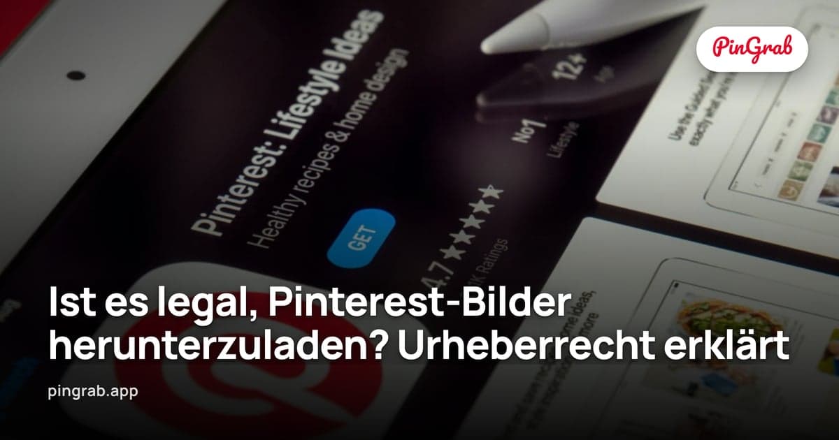 Ist es legal, Pinterest-Bilder herunterzuladen? Urheberrecht erklärt (2026)