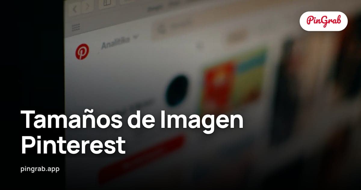 Tamaños de Imagen Pinterest (2026) — Pin, Tablero, Perfil