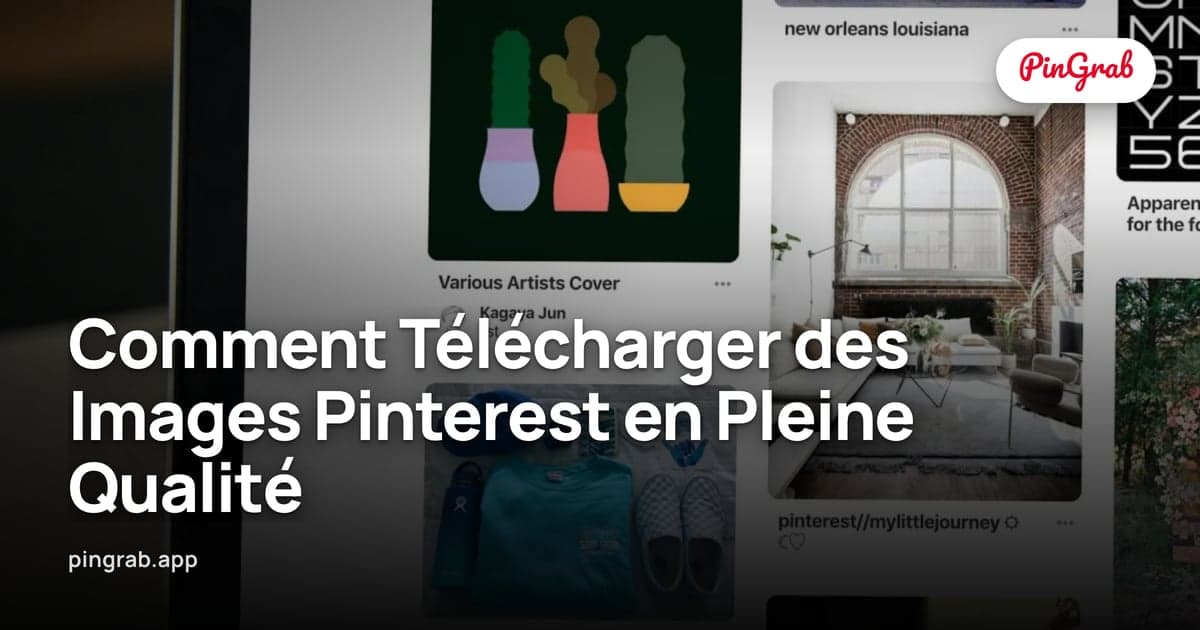 Comment Télécharger des Images Pinterest en Pleine Qualité — Guide 2026