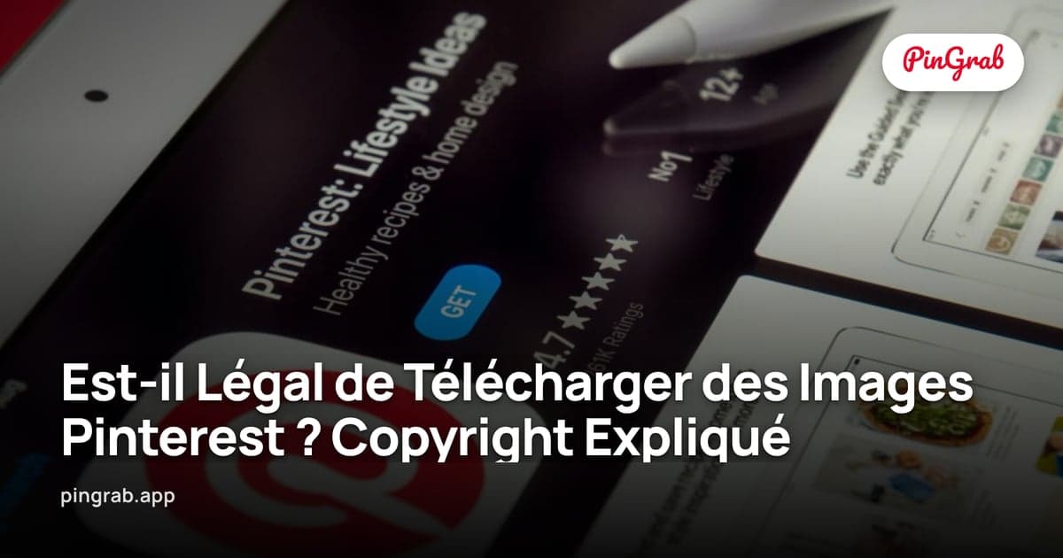 Est-il Légal de Télécharger des Images Pinterest ? Copyright Expliqué (2026)