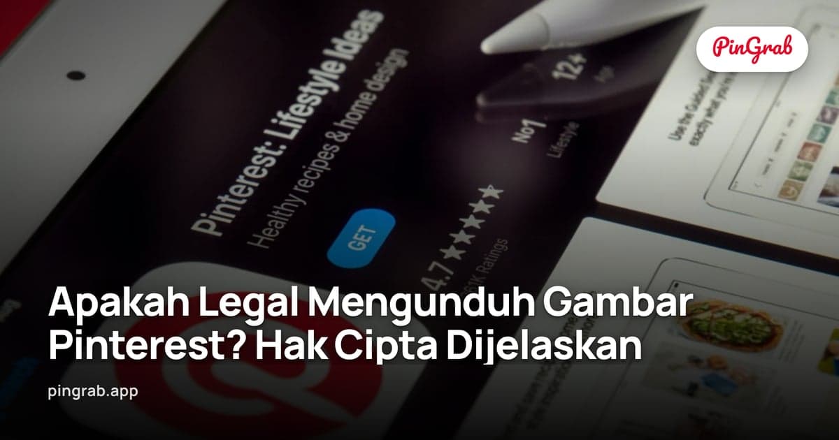 Apakah Legal Mengunduh Gambar Pinterest? Hak Cipta Dijelaskan (2026)