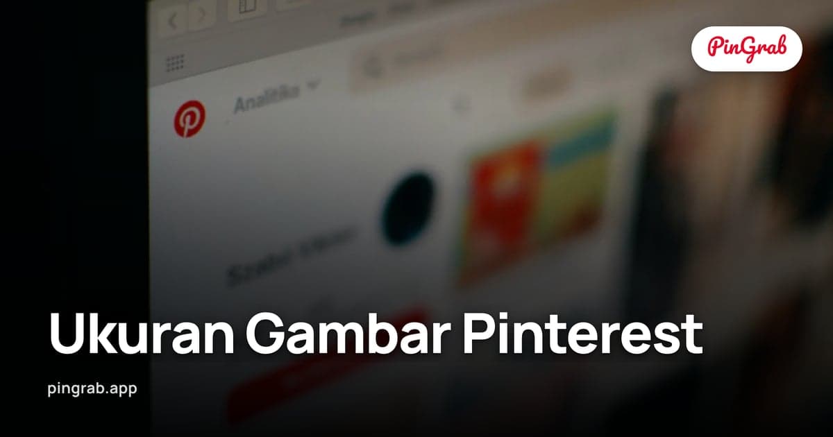 Ukuran Gambar Pinterest (2026) — Pin, Papan, Profil
