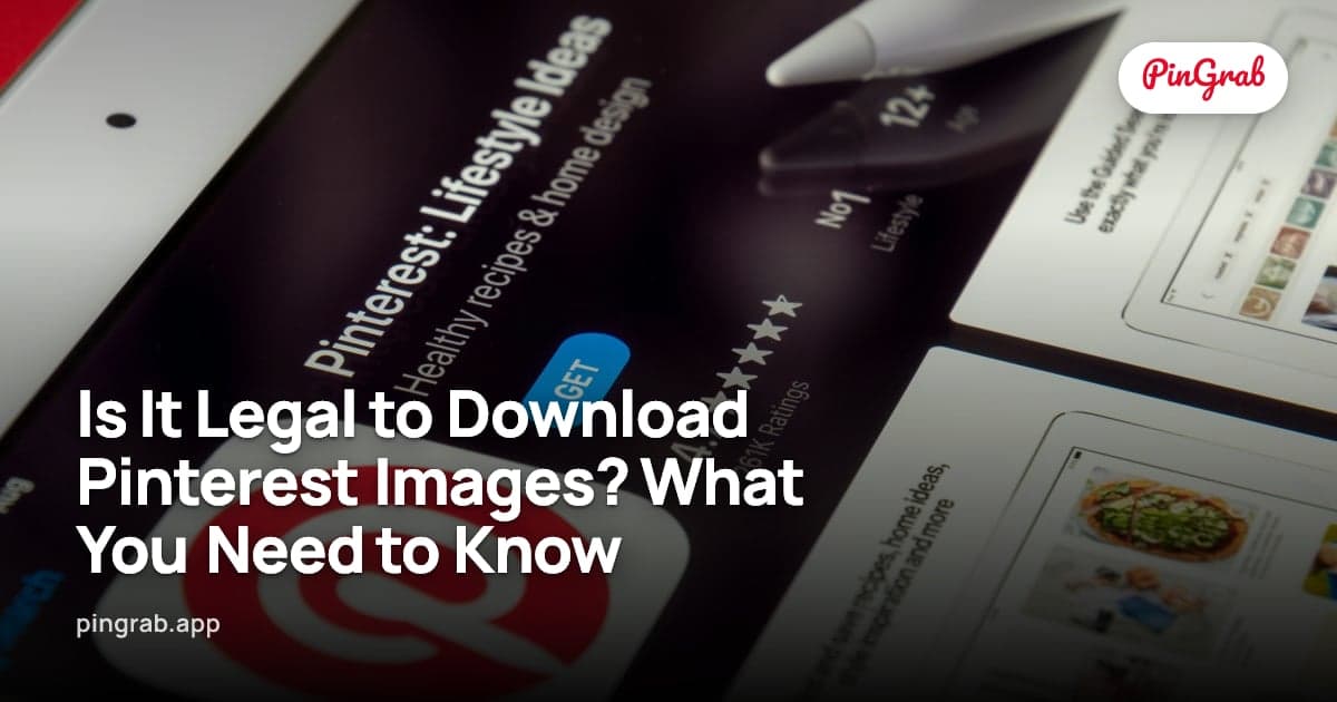 Is It Legal to Download Pinterest Images? What You Need to Know