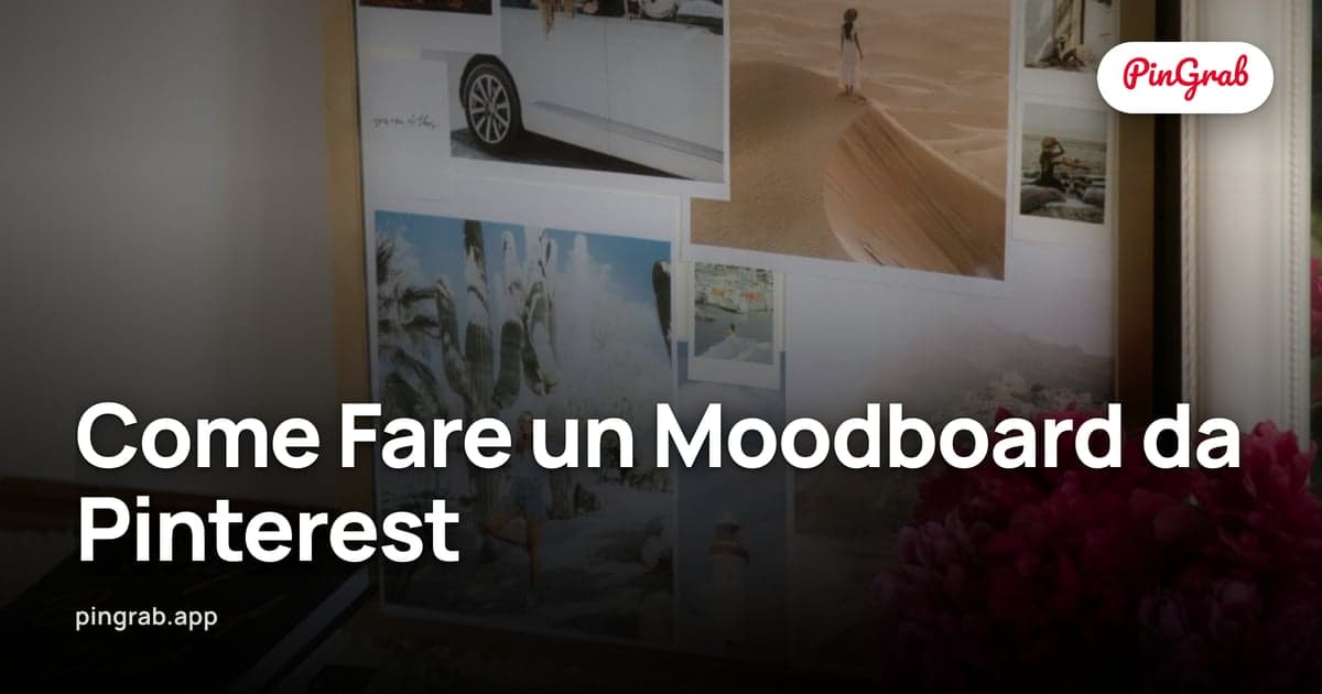 Come Fare un Moodboard da Pinterest — Workflow Completo 2026