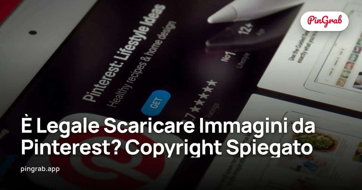 È Legale Scaricare Immagini da Pinterest? Copyright Spiegato (2026)