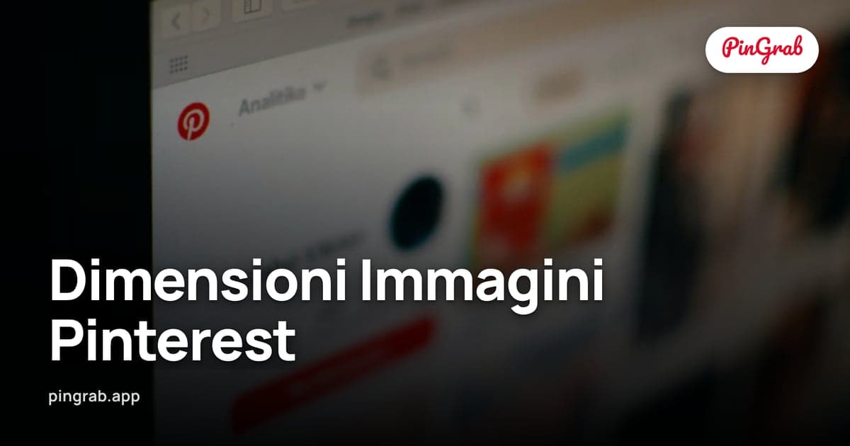 Dimensioni Immagini Pinterest (2026) — Pin, Bacheca, Profilo