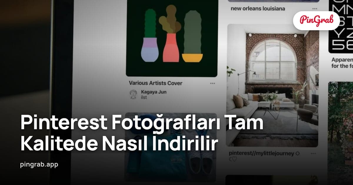 Pinterest Fotoğrafları Tam Kalitede Nasıl İndirilir — 2026 Rehberi