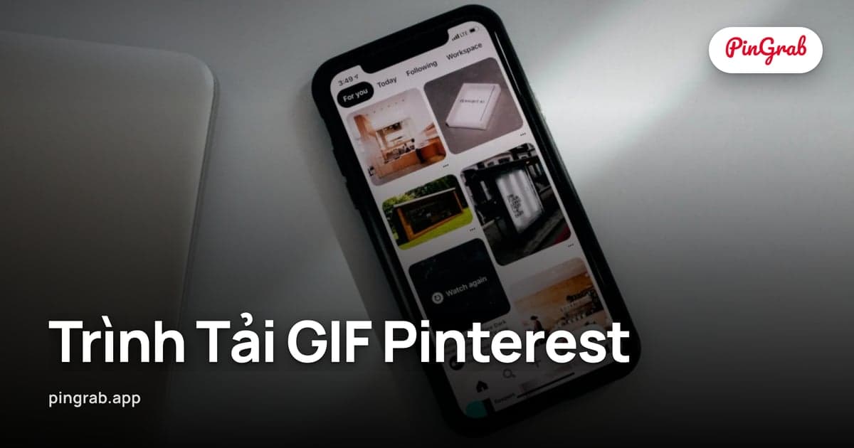 Trình Tải GIF Pinterest — Lưu Ghim Động Dưới Dạng GIF hoặc MP4